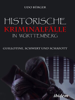 cover image of Historische Kriminalfälle in Württemberg
